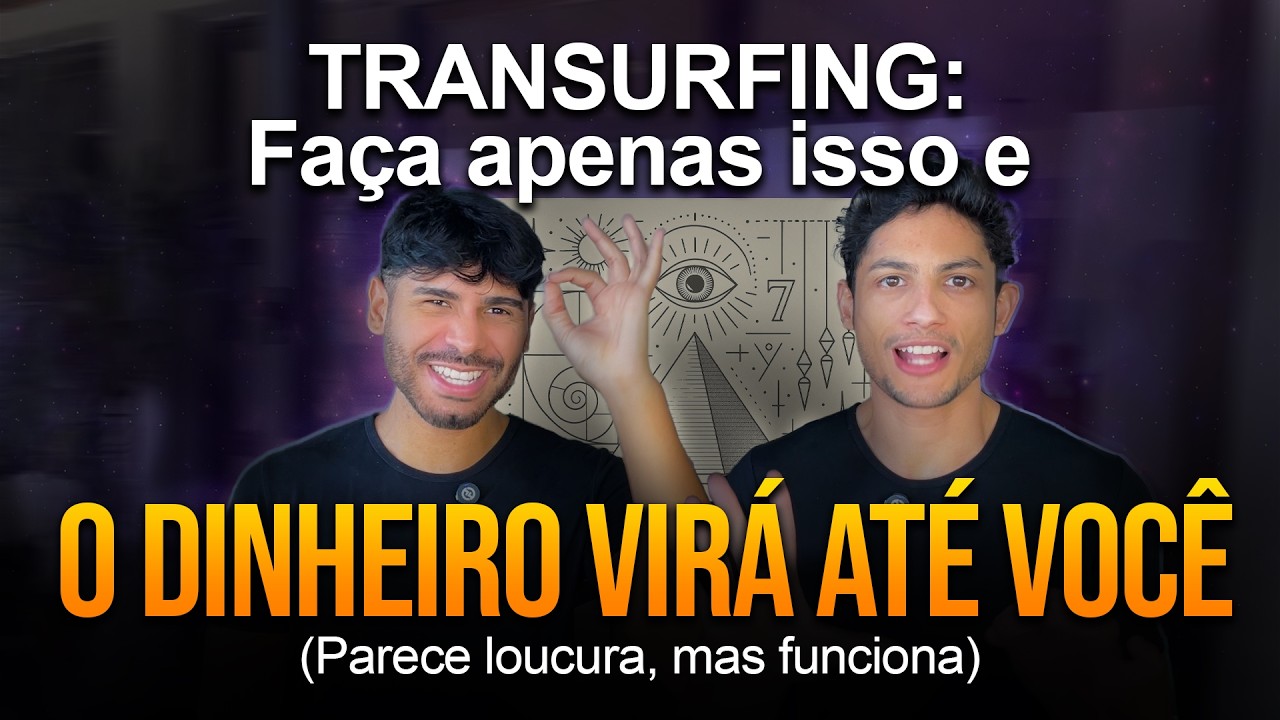 TRANSURFING: 7 Truques que usei para Manifestar DINHEIRO (funciona sempre!)