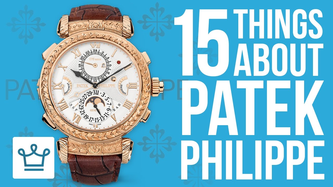 15 фактов о часах Patek Philippe, которые вы не знали