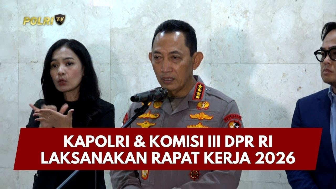 PRESISI UPDATE: DOORSTOP - KAPOLRI & KOMISI III DPR RI LAKSANAKAN RAPAT KERJA 2026 26/01/26 (13.10)