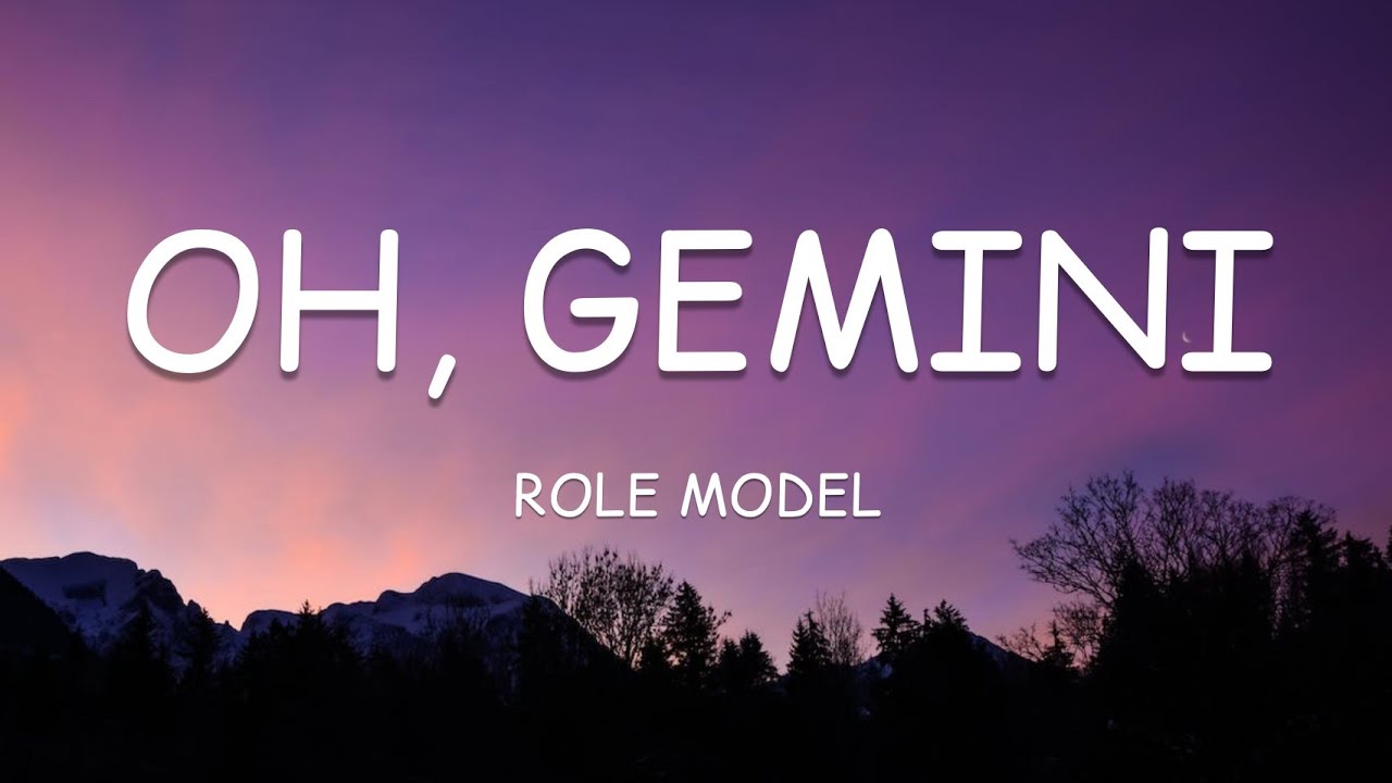 ROLE MODEL - Oh, Gemini (Lyrics)🎵