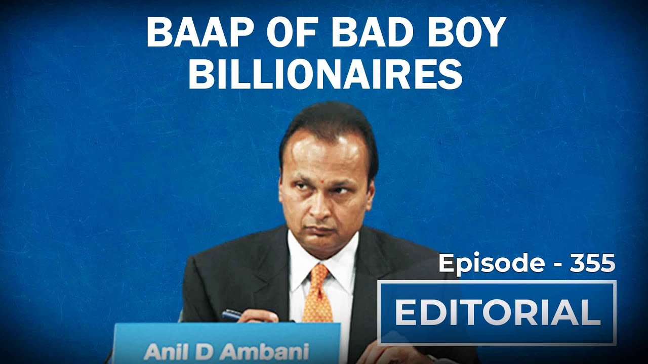 Editorial with Sujit Nair: Baap of Bad Boy Billionaires