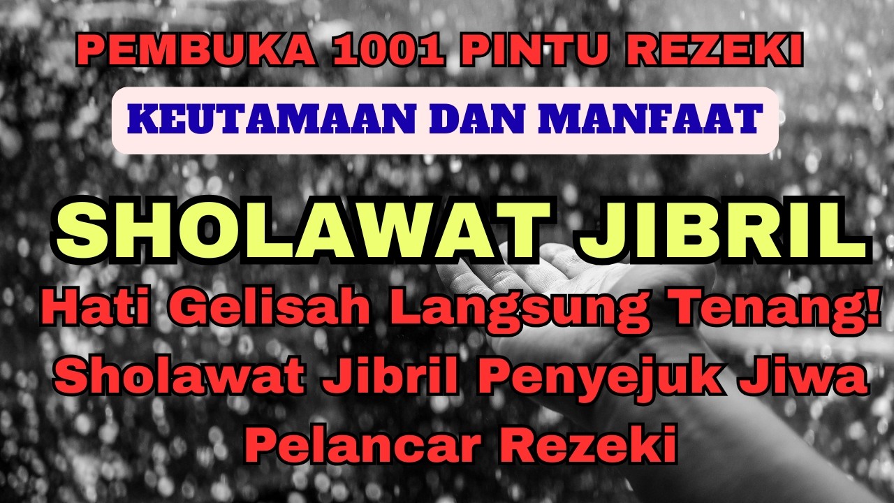 Hati Gelisah Langsung Tenang! Sholawat Jibril Penyejuk Jiwa Pelancar Rezeki