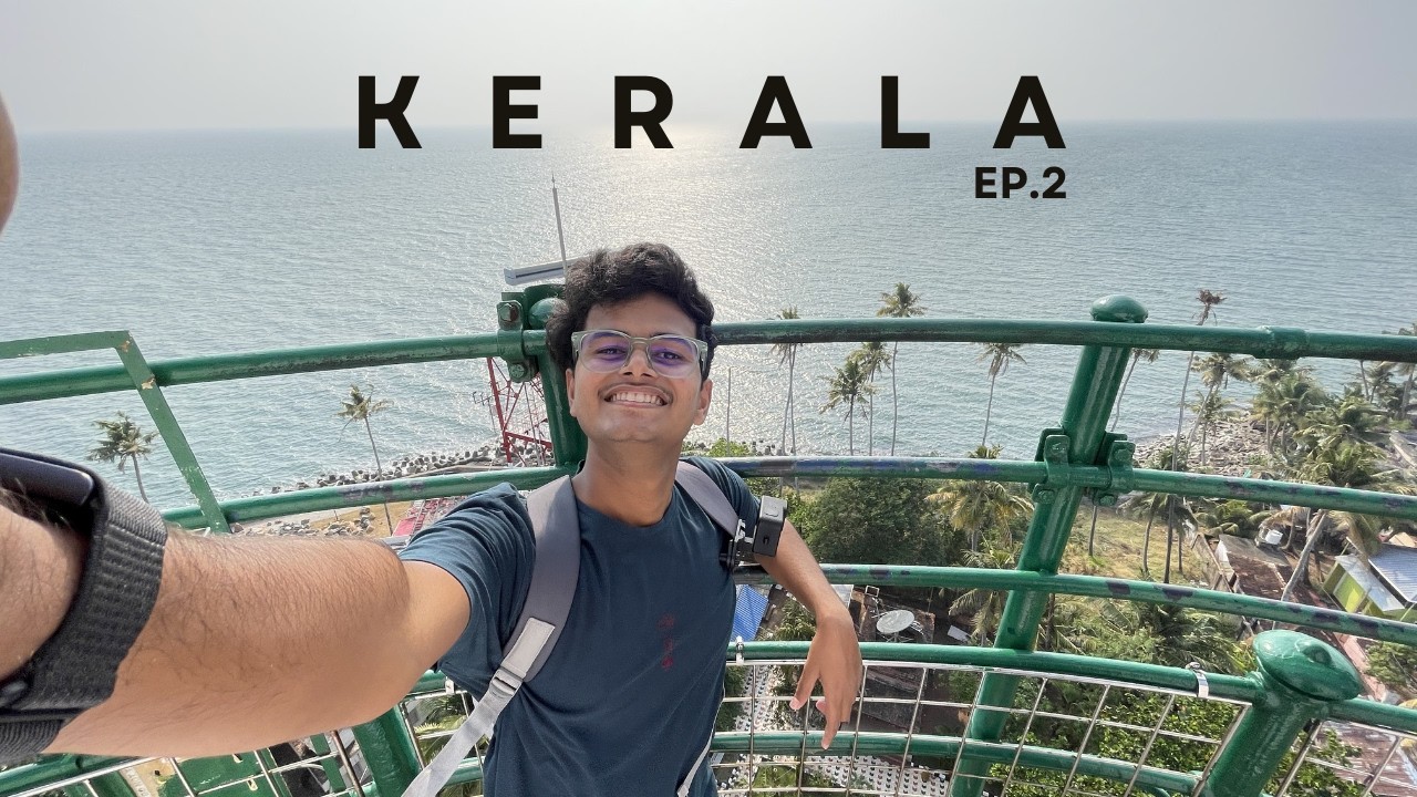 Every day in this state is making me fall for it | Kerala #2