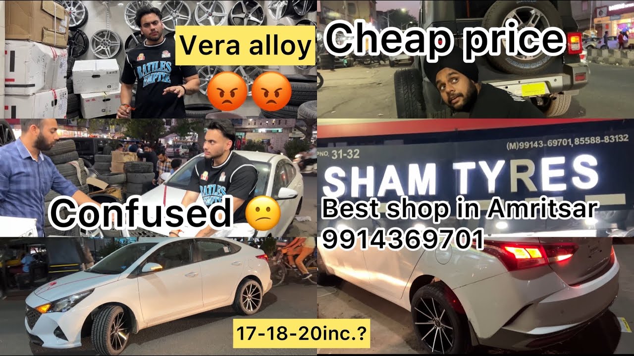 VERNA ALLOY TYRES CHEAP & BEST IN AMRITSAR ( sham tyres ) NAVI SUNIARA VLOG enjoy & fun ✌🏻2022 ￼||