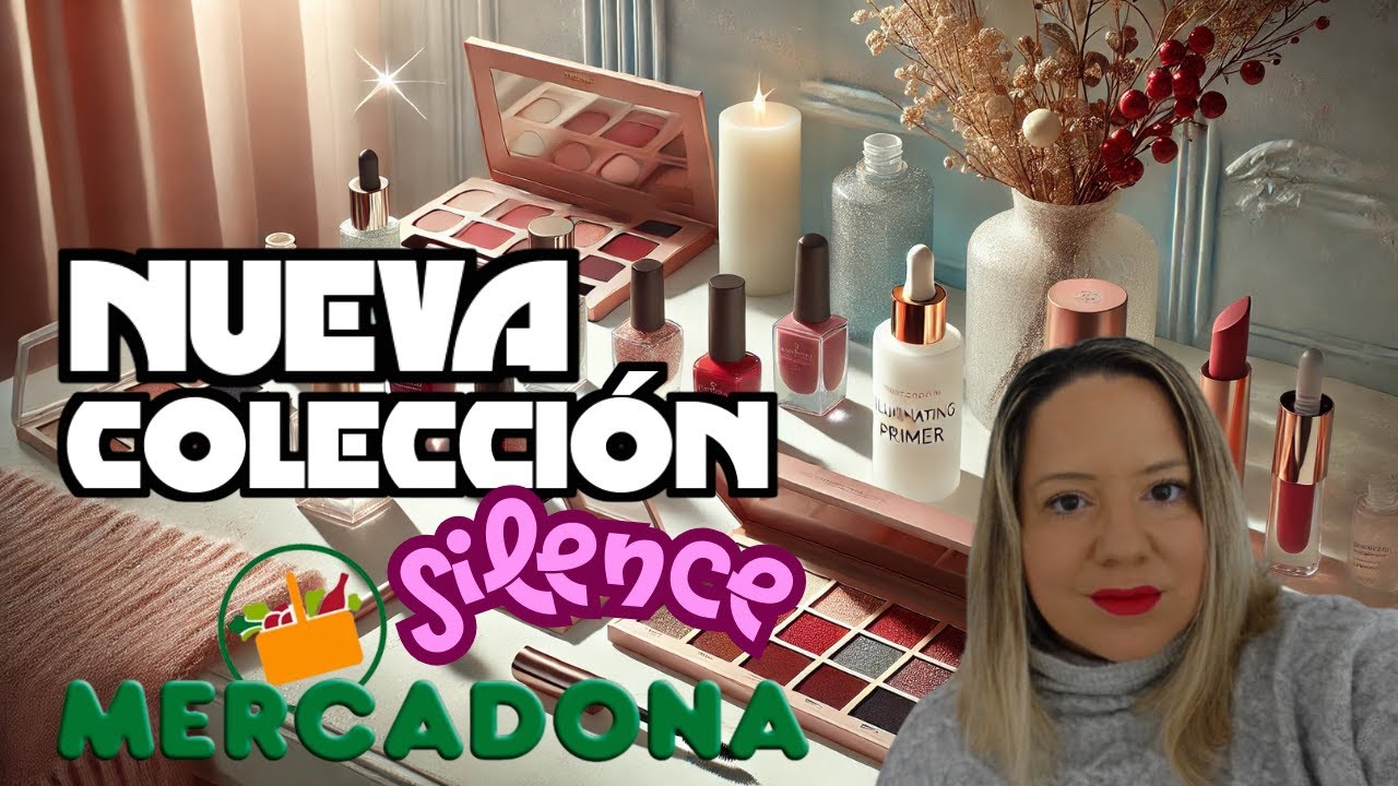🔍 Novedades en Mercadona 2025: Productos de Belleza Imprescindibles ✨ nueva colección SILENCE