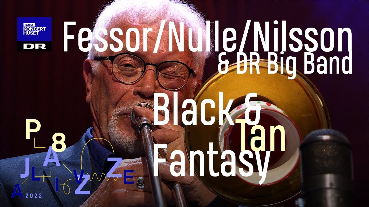 Black and Tan Fantasy // Fessor, Nulle, Nilsson & DR Big Band (live)
