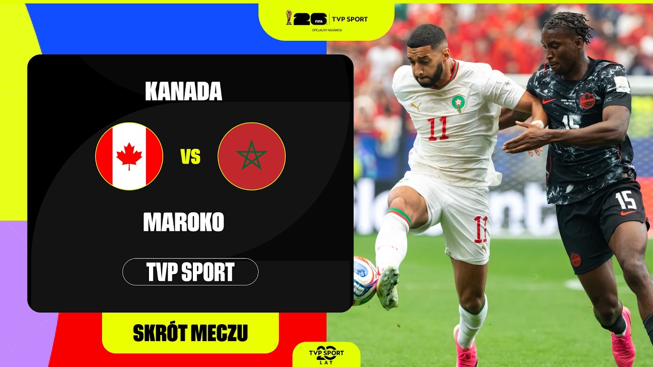 SKR&Oacute;T: MUNDIAL, 1/8 FINAŁU: KANADA - MAROKO. GOSPODARZE PRZED WYZWANIEM!