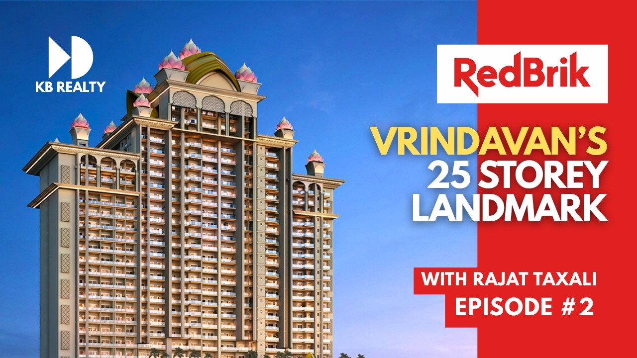 RedBrik Podcast Ep. 2 | Vrindavan’s First G+25 Skyscraper — ft Rajesh Goyal (MD, Sepia CoPRES)