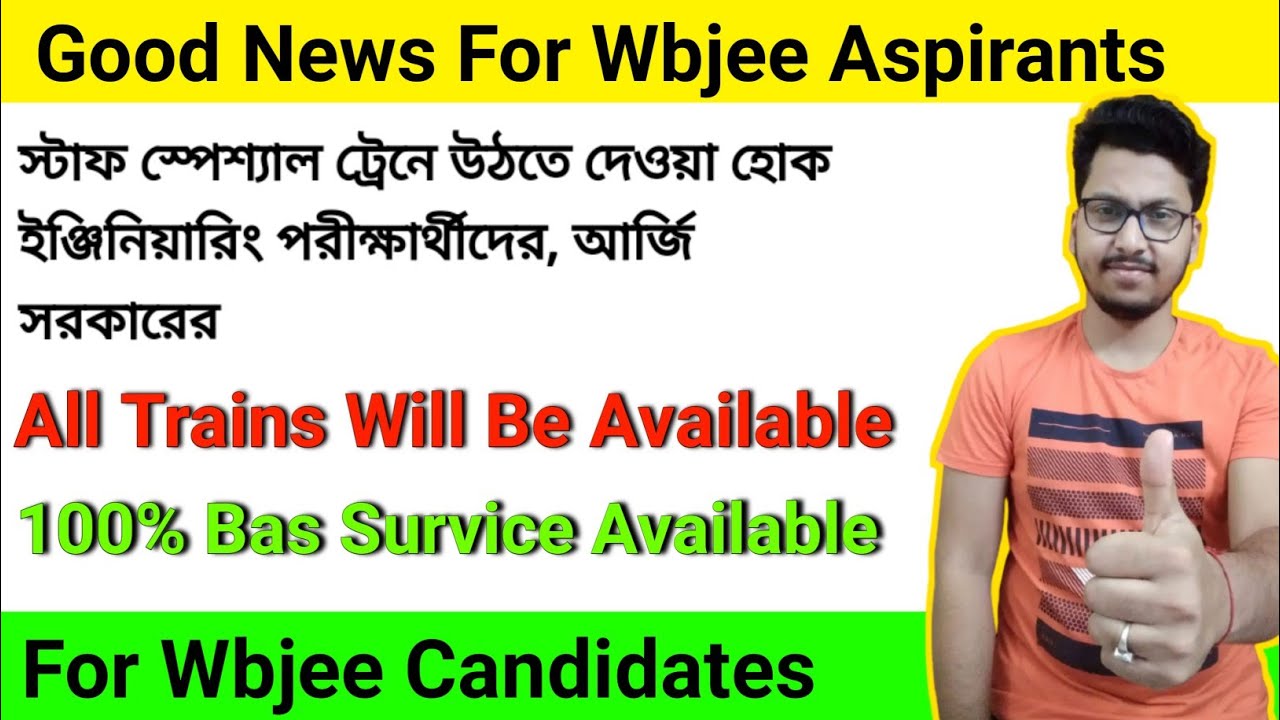 WBJEE 2021 Aspirants Good News For All Of You 🥳| All Trains Are Available | Be Aware From Fake News🤬