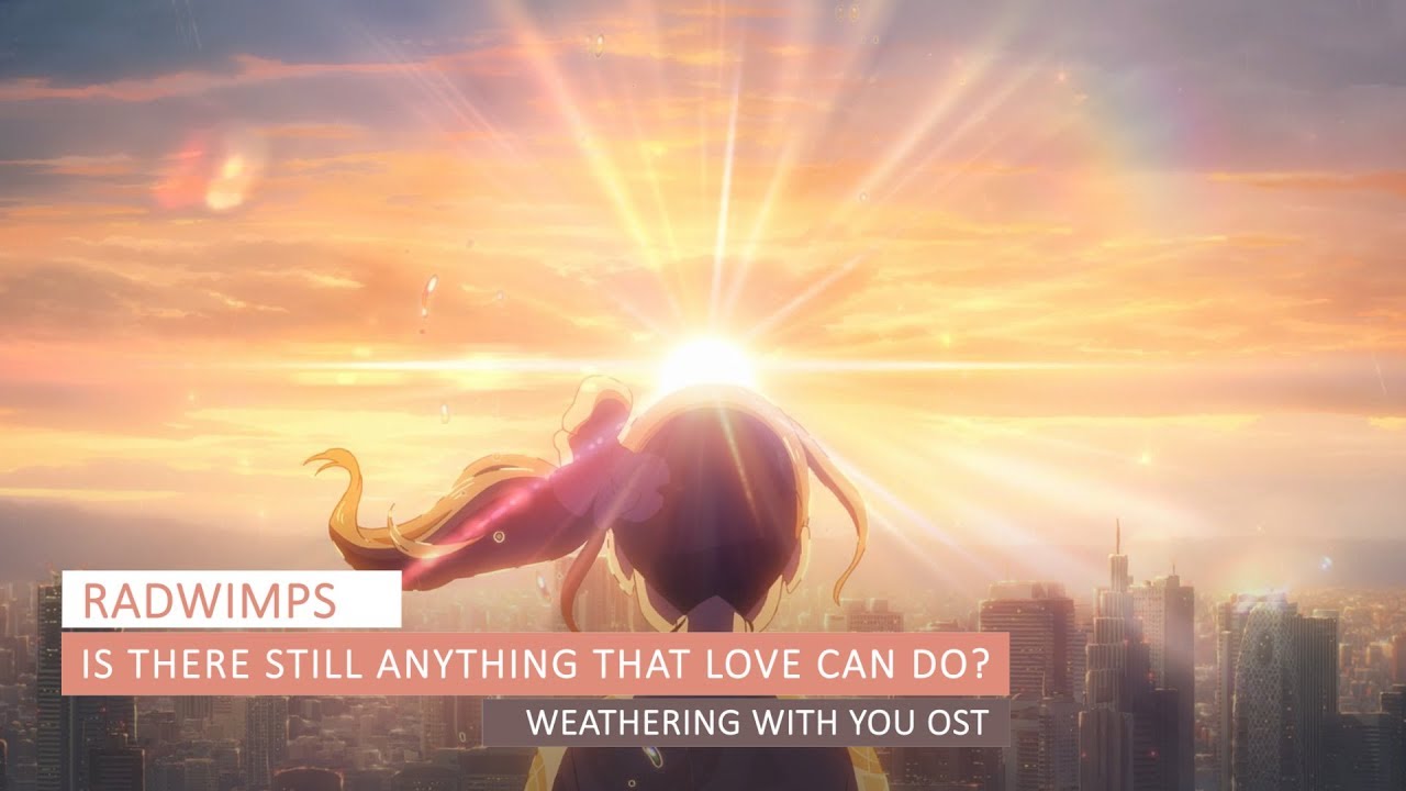 Lyrics + Vietsub | Is There Still Anything That Love Can Do? - RADWIMPS