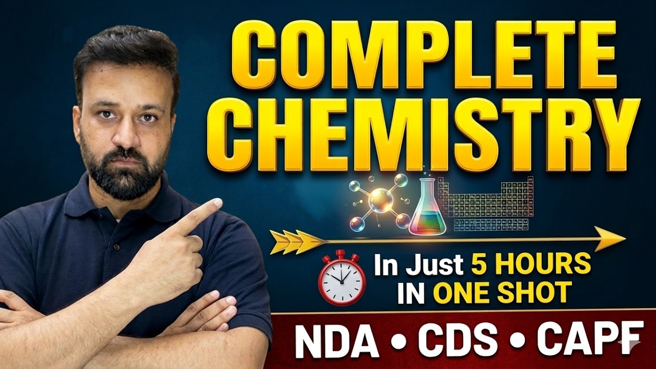 Complete Chemistry for CDS, NDA & CAPF | Full Syllabus + PYQs | One Shot Revision