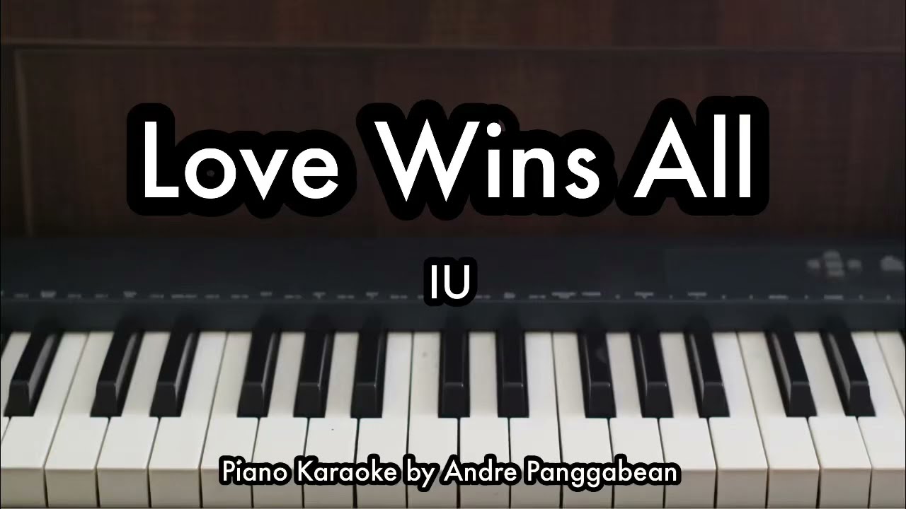 Love Wins All - IU | Piano Karaoke by Andre Panggabean