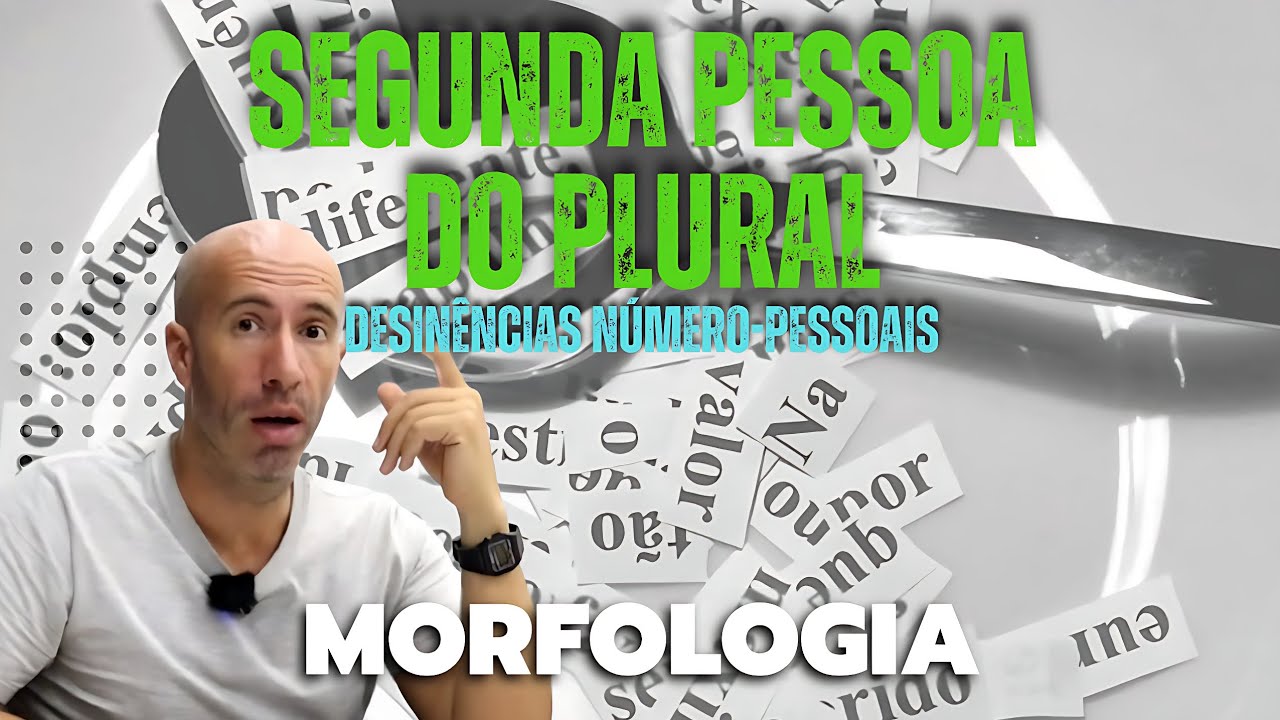 MORFOLOGIA e a SEGUNDA PESSOA do PLURAL 