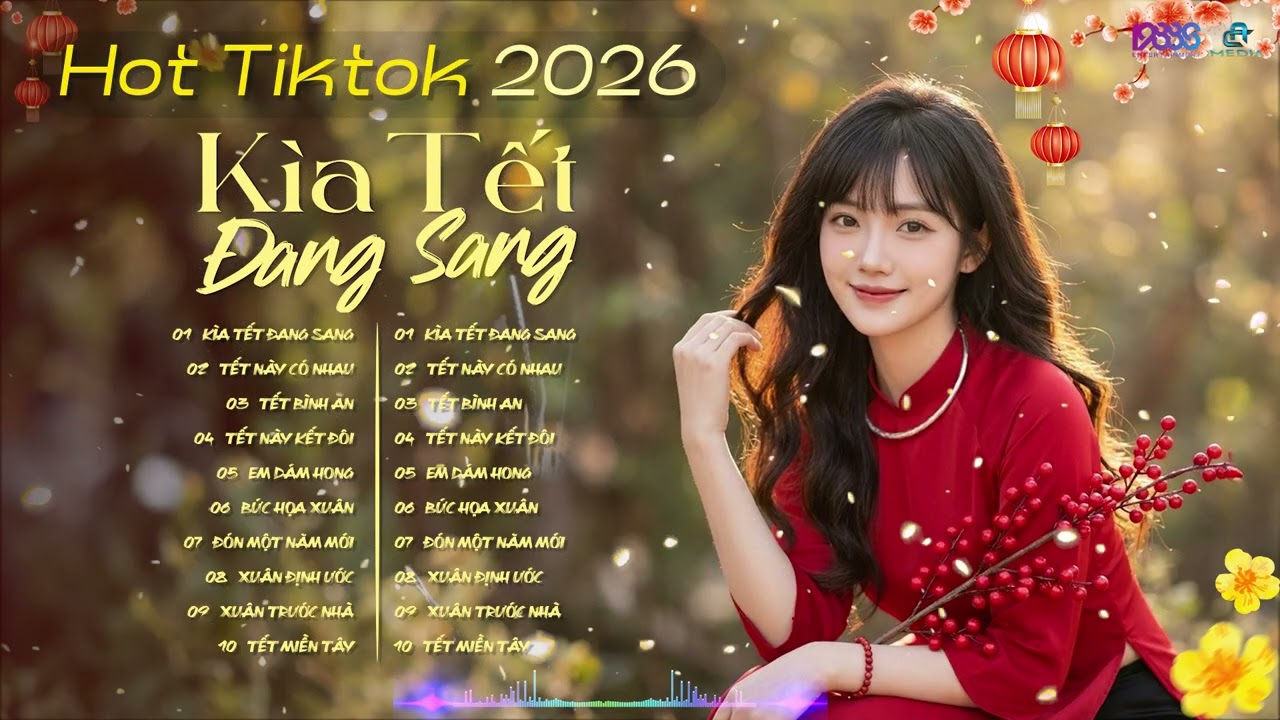TUYỂN TẬP NHẠC TẾT 2026 | KÌA TẾT ĐANG SANG - TẾT BÌNH AN - CƯỚI TẾT - TẾT NÀY CÓ NHAU
