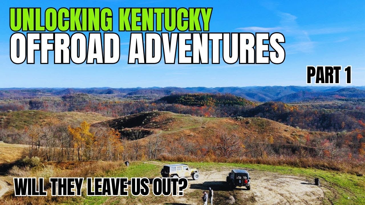 Unlocking Kentucky Offroad Adventures, Part 1
