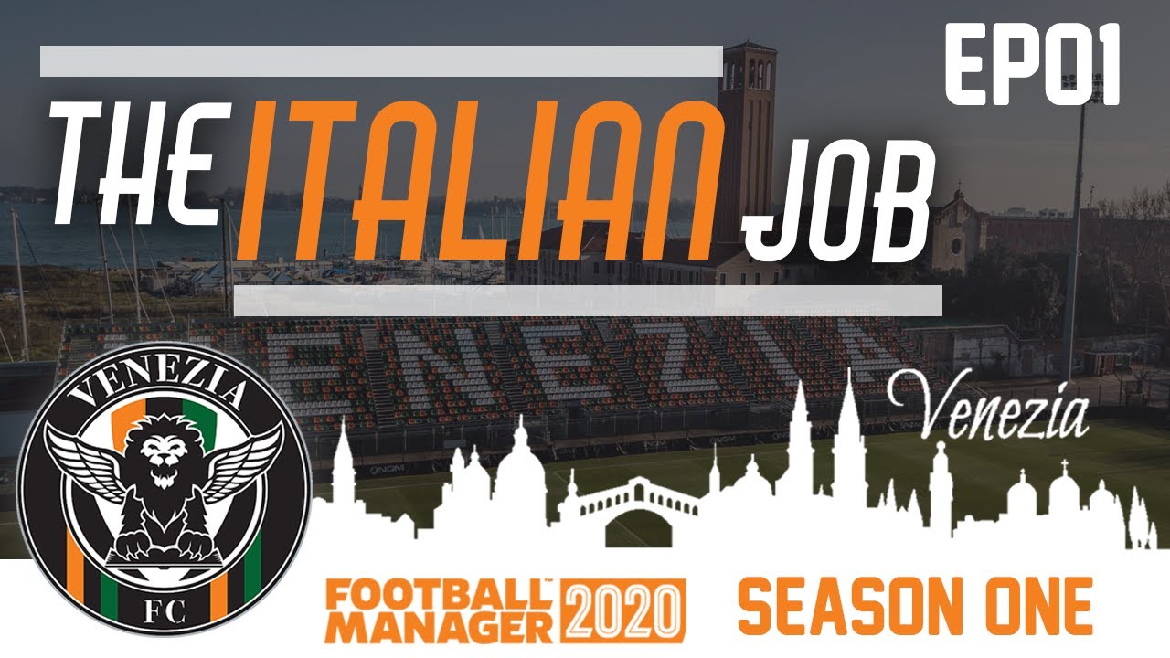 FM20 | The Italian Job with Venezia FC | EP1 New Series!! | Football Manager 2020