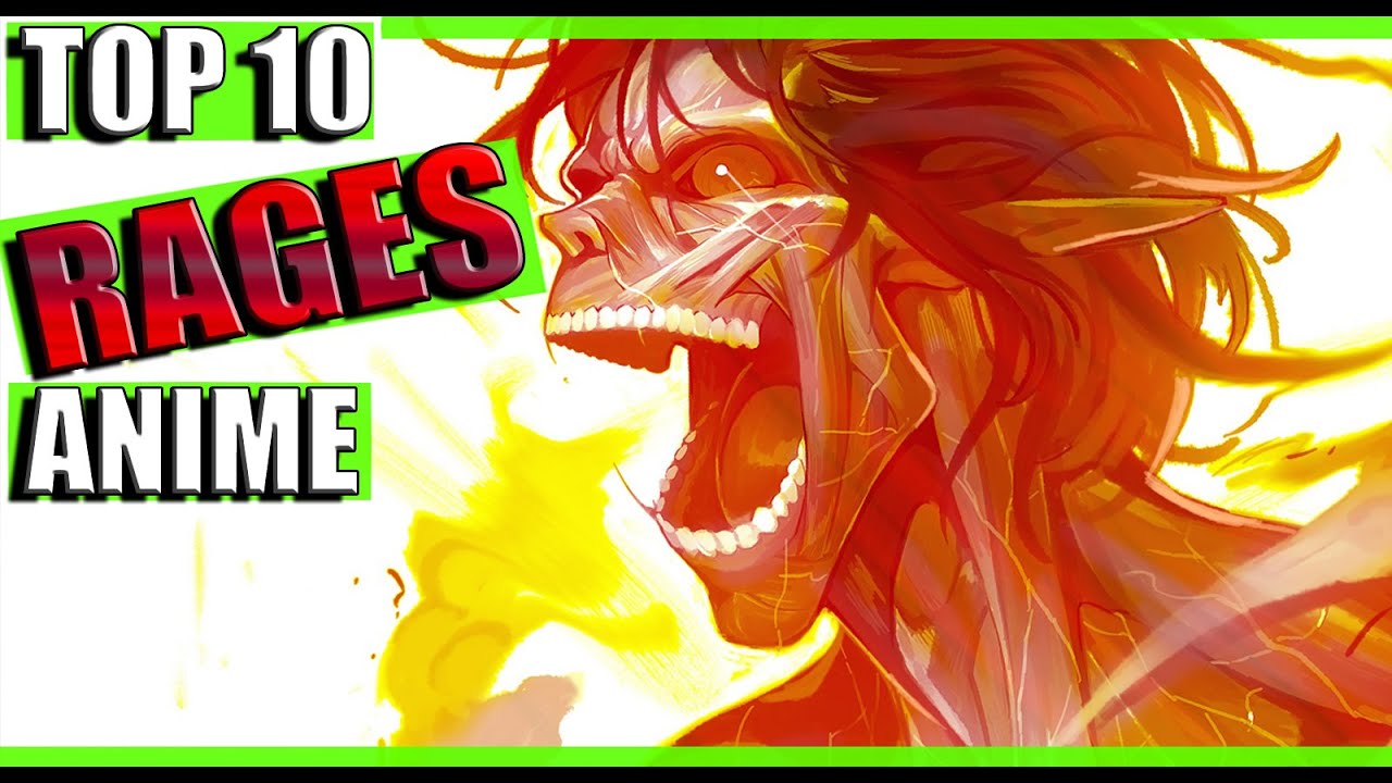 Los 10 RAGES  mas EPICOS del Anime
