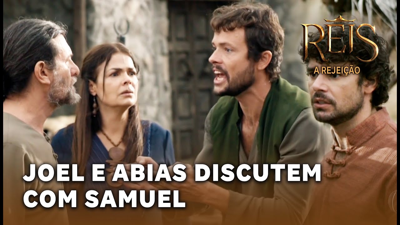 NOVELA REIS - A REJEIÇÃO: Joel e Abias discutem com Samuel após voltarem para casa