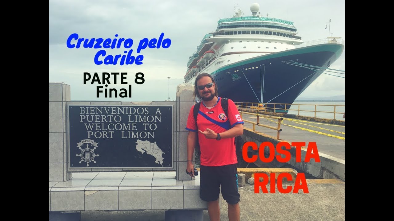 Puerto Limón/Costa Rica-Cruzeiro pelo Caribe/Playa Bonita(Parte 8-final)
