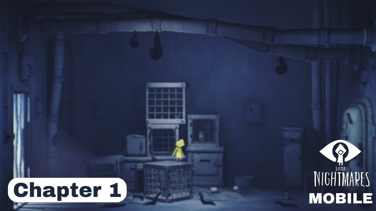 Gameplay Little Nightmares Mobile Chapter 1