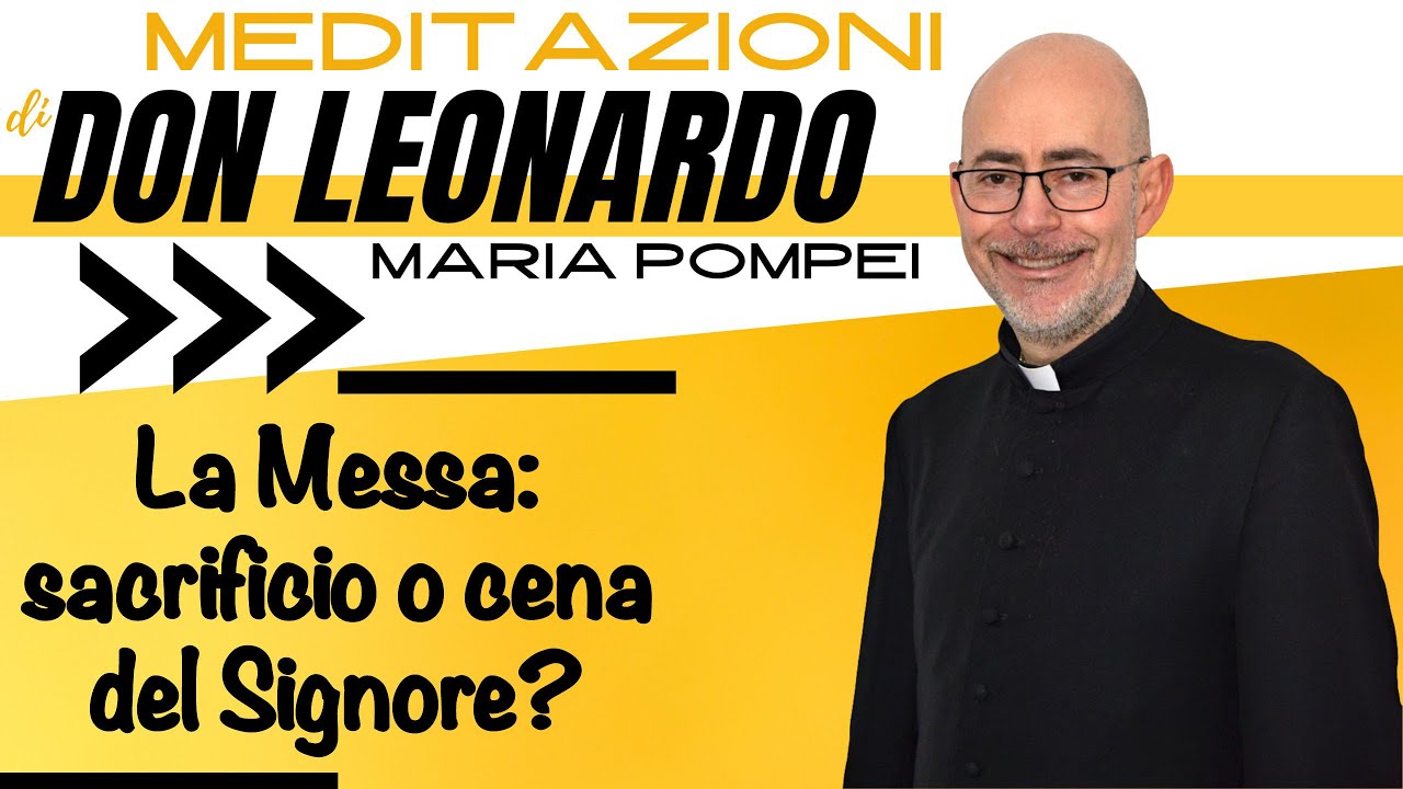 La Messa: sacrificio o cena del Signore?