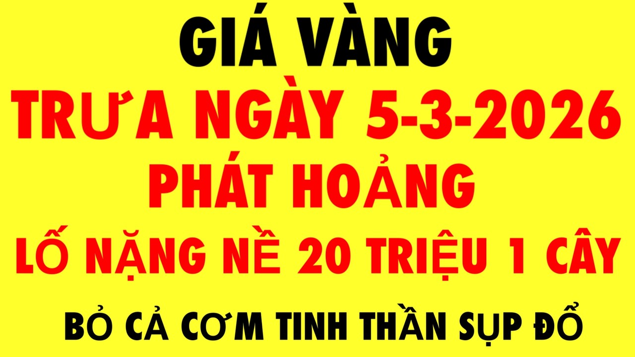 Gi&aacute; v&agrave;ng 9999 mới nhất h&ocirc;m nay 5-3-2026 - Gi&aacute; v&agrave;ng h&ocirc;m nay - Gi&aacute; v&agrave;ng 9999 - Gi&aacute; v&agrave;ng 9999 mới nhất