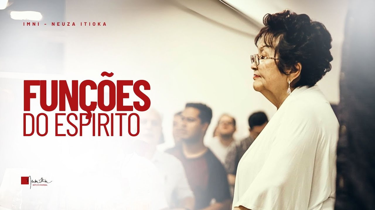 FUNÇÕES DO ESPÍRITO | Palavra com Dra. Neuza Itioka