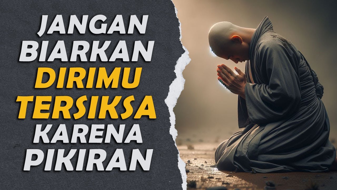 Jangan biarkan dirimu TERSIKSA karena PIKIRAN | AJARAN BUDDHA | RAKIT TUA