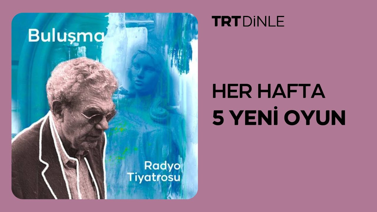 Radyo Tiyatrosu: Buluşma | Romantik