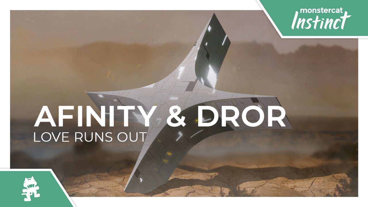 Afinity & Dror - Love Runs Out [Monstercat Release]