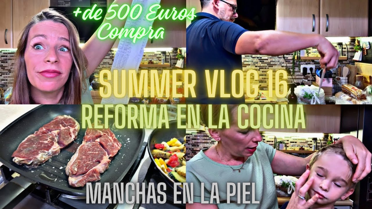 VLOG FAMILIAR REAL | S&uacute;per compra de +500&euro; 🛒✨ Reforma de la cocina + campana lista | Summer Vlog 16