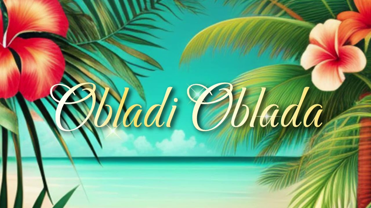 OBLADI OBLADA