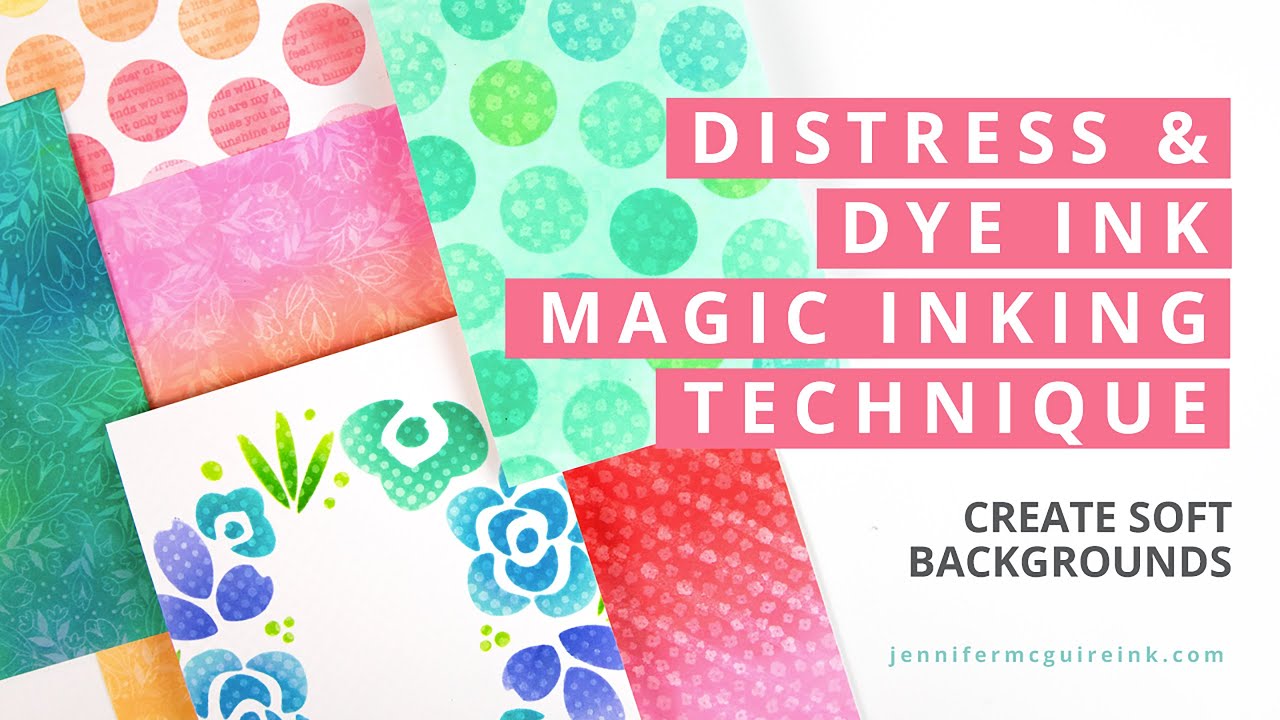 Magic Inking Techniques (With Distress & Dye Inks)