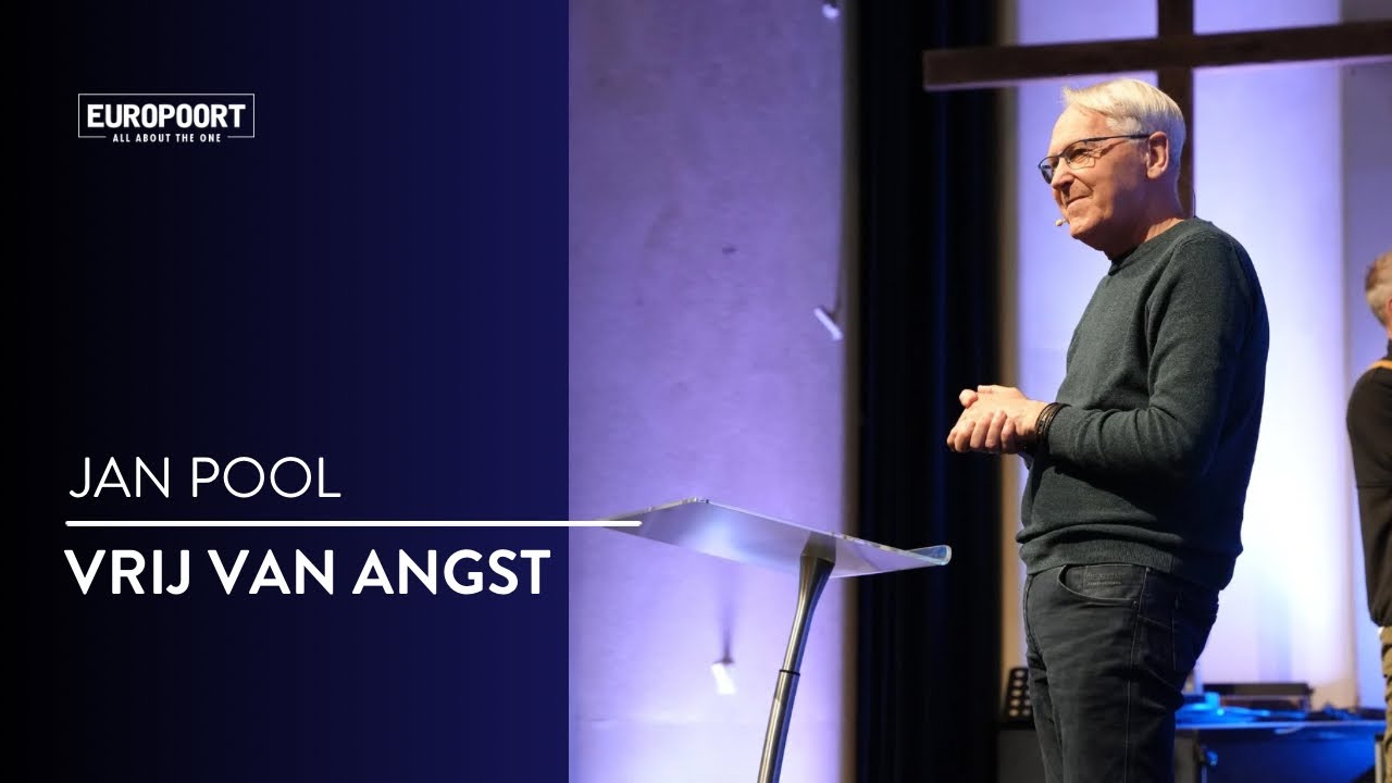 VRIJ VAN ANGST | Jan Pool | #kerk #angst #vrijheid #jezus