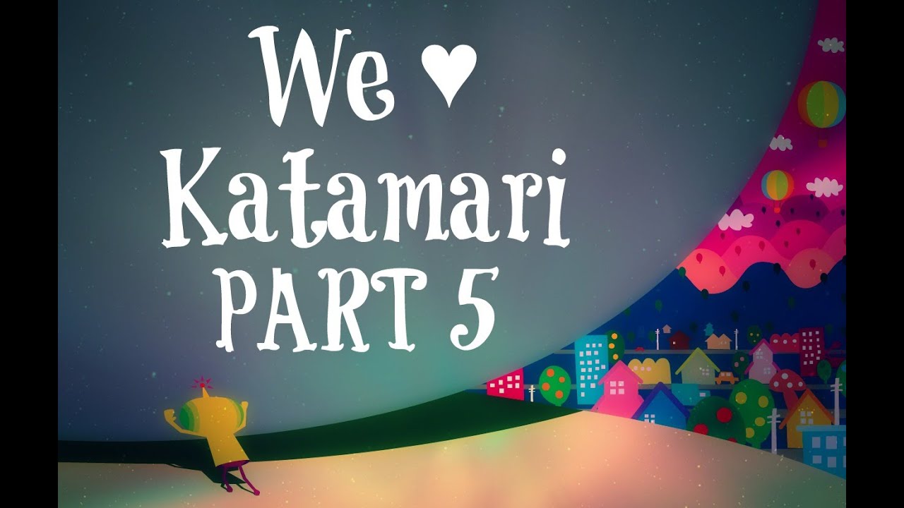 We &hearts; Katamari: Jes! We Counted in Esperanta! - Part 5 - Prittle Plays