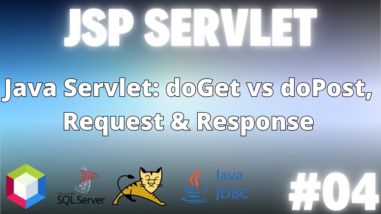 #04 Ph&acirc;n biệt doGet v&agrave; doPost , Request & Response (HttpServletRequest, HttpServletResponse)