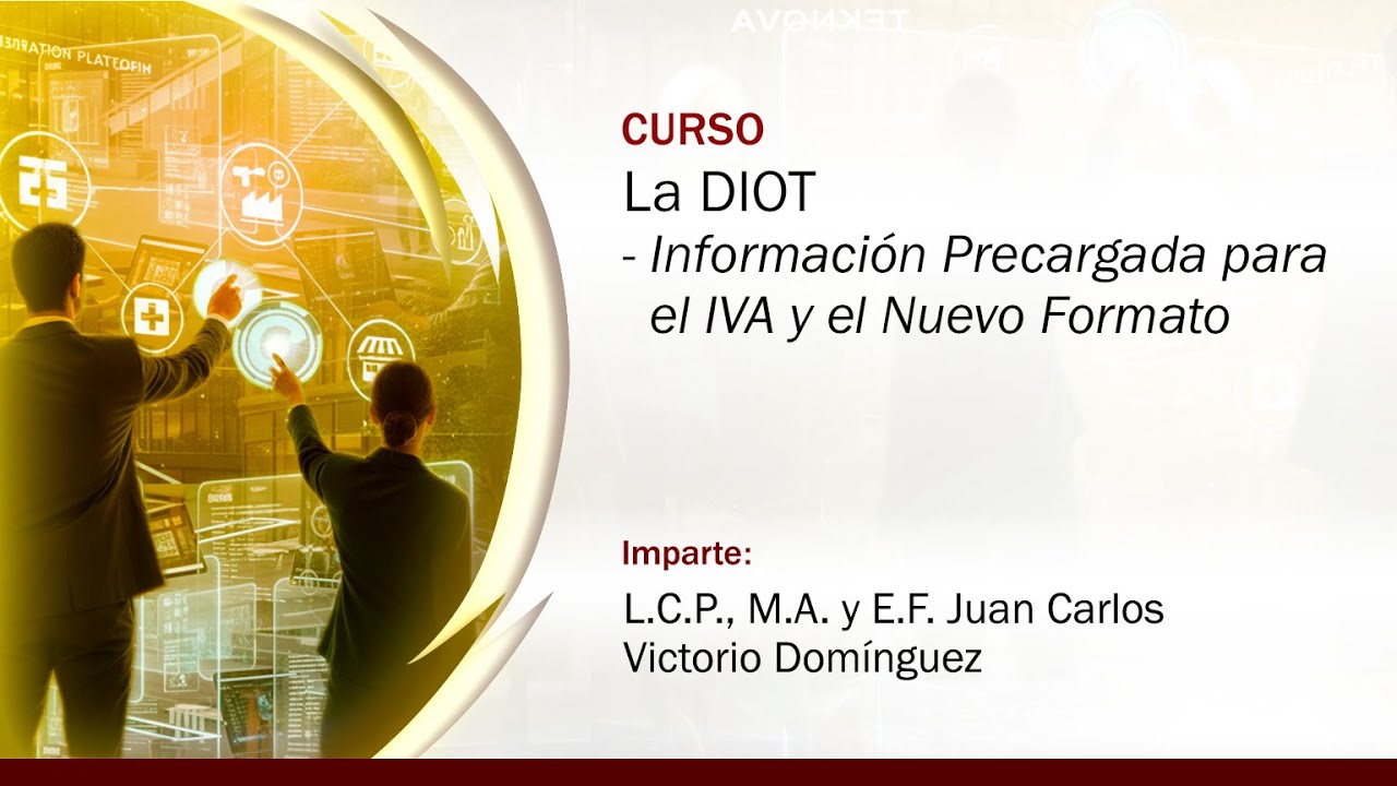 La DIOT. Información Precargada para el IVA y el Nuevo Formato