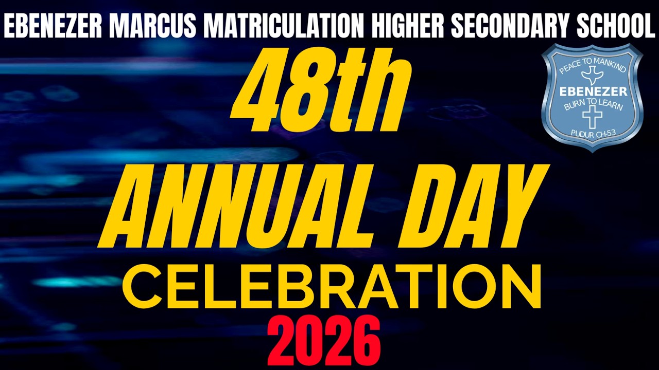 Ebenezer Marcus Matric Hr. Sec. School || 48th Annual Day 2026