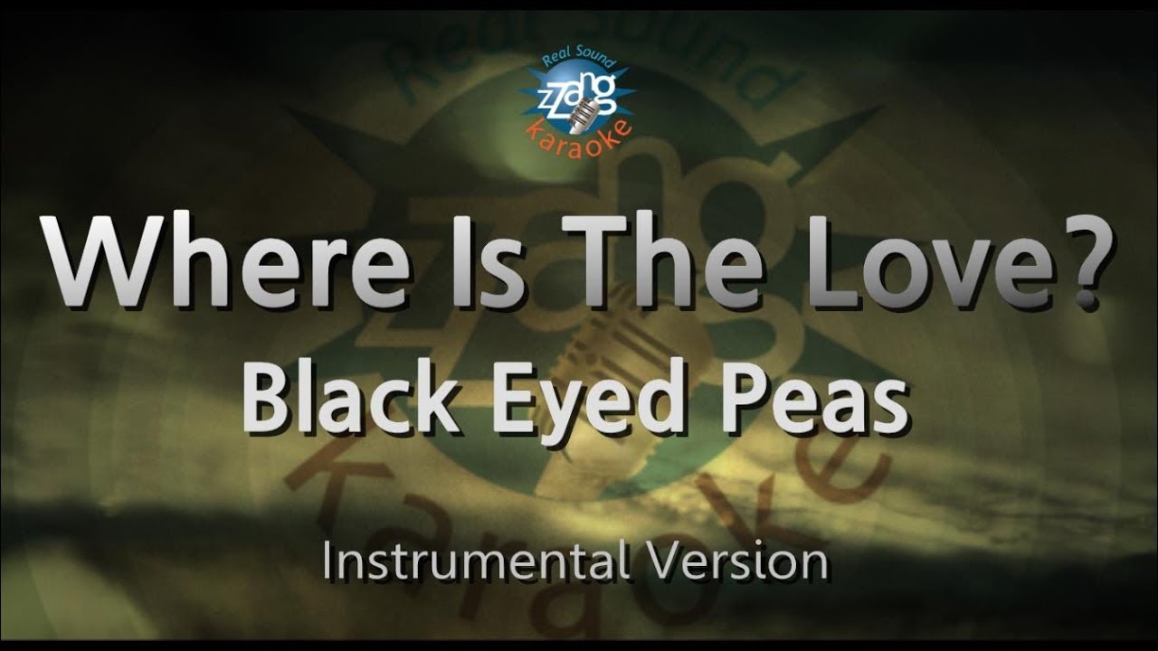 Black Eyed Peas - Where Is The Love? (Instrumental) (Karaoke Version)