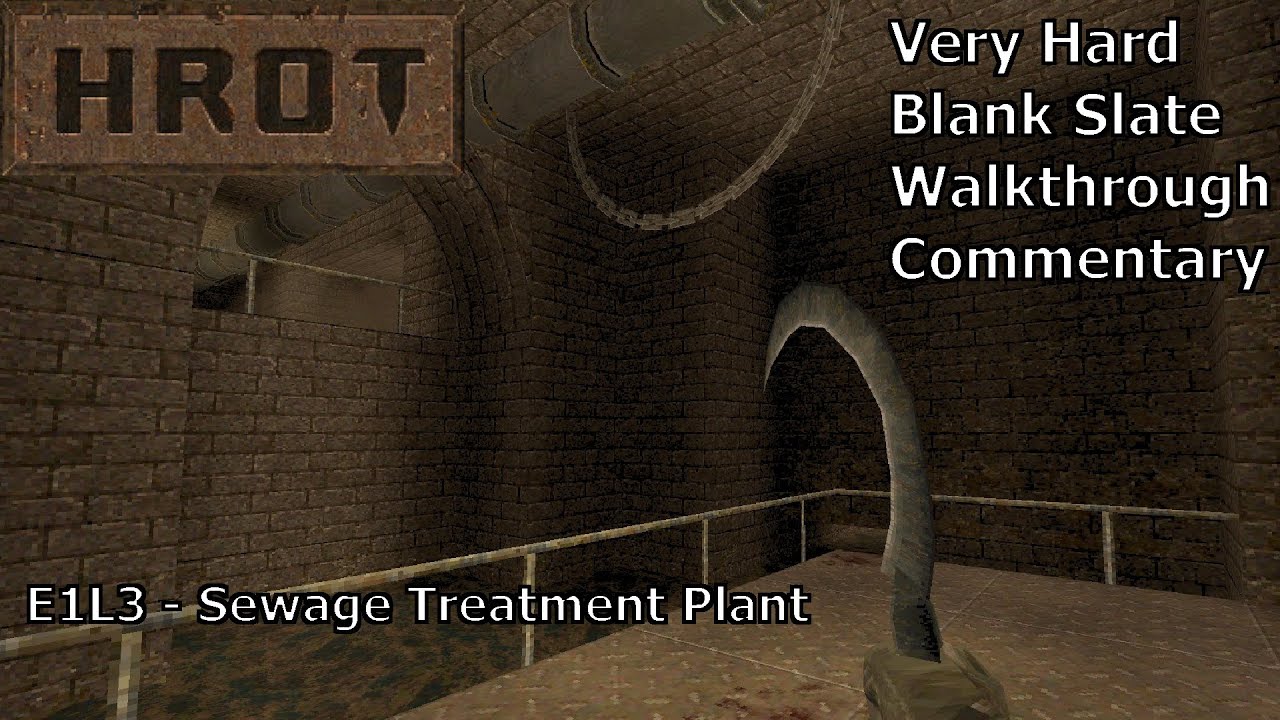 HROT (Very Hard 100%) Walkthrough (E1L3: Sewage Treatment Plant)