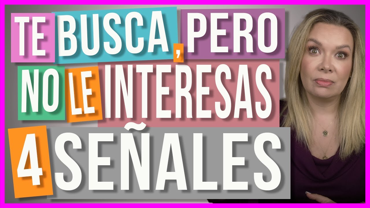 Que te Busque NO Quiere Decir que le Interesas