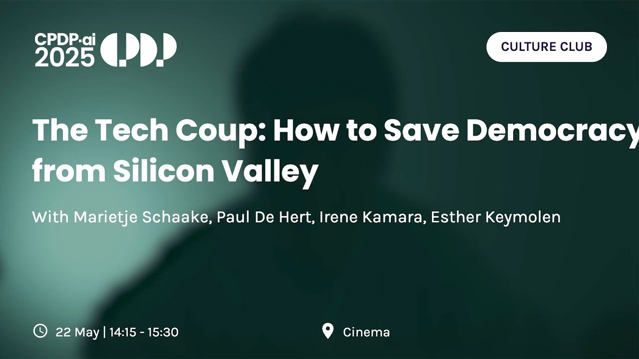 CPDP.ai 2025 - The Tech Coup  How to Save Democracy from Silicon Valley