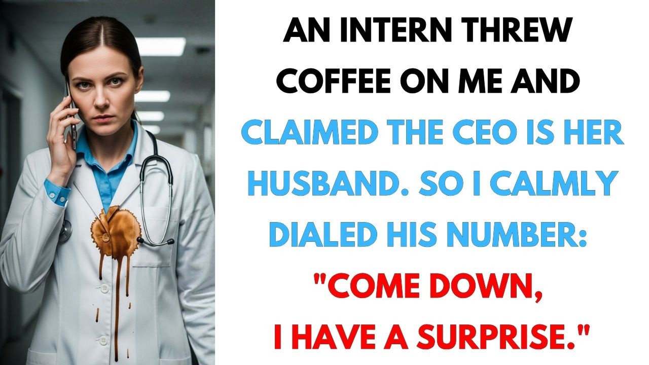 An Intern Threw Coffee☕On Me, Claiming The CEO Is Her Husband. So I Called Him.