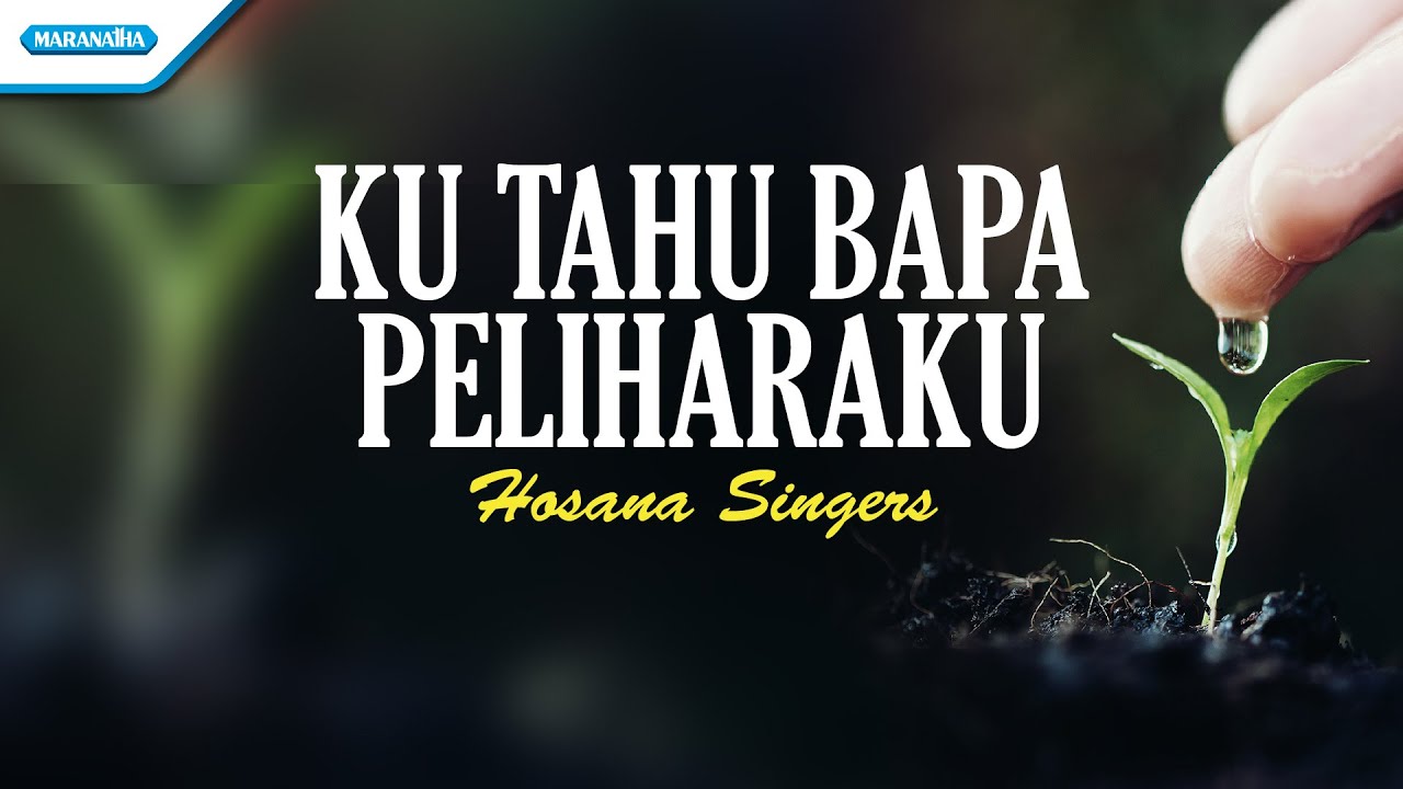 Ku Tahu Bapa Peliharaku - Hosana Singers (Official lyric video)