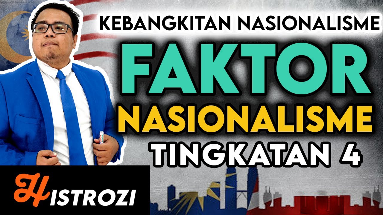 SEJARAH TINGKATAN 4 : Bab 2 - Faktor Kemunculan Nasionalisme