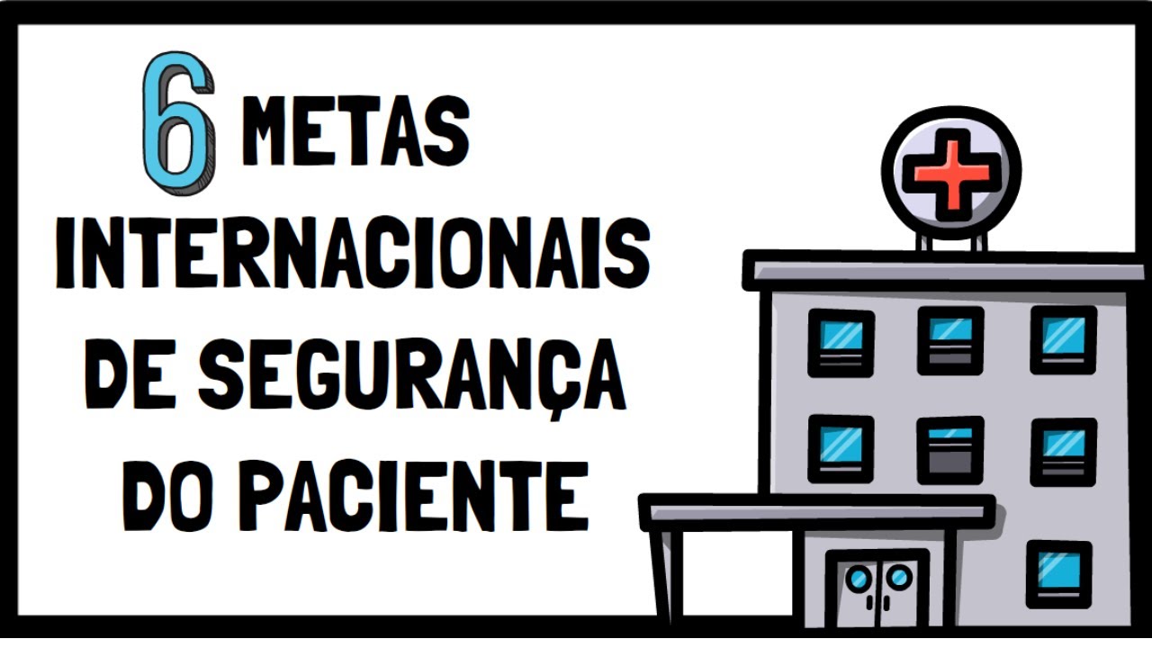 Conheça as seis metas internacionais de segurança do paciente | Enfermagem
