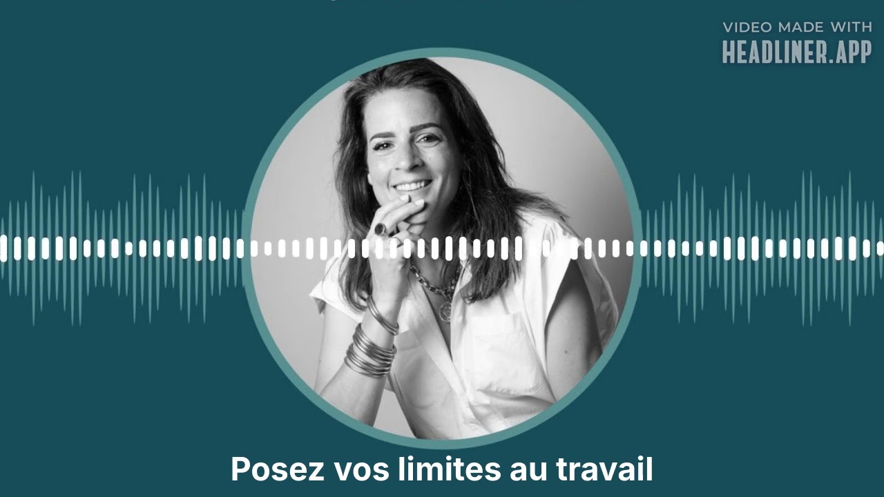 Posez vos limites au travail | My coaching partner - Le podcast