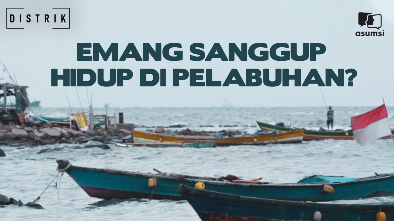 Distrik Sunda Kelapa: Emang Sanggup Hidup Di Pelabuhan?