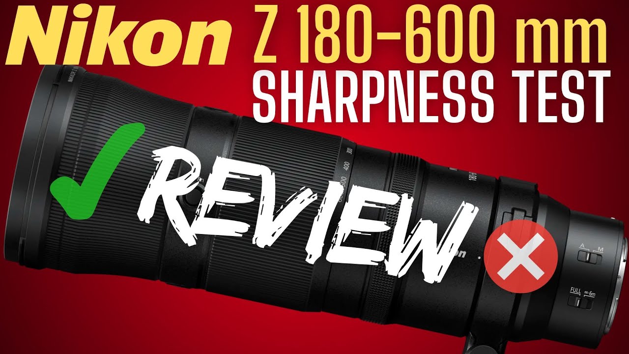 Nikon Z 180-600mm: Ultimate Sharpness Settings Revealed