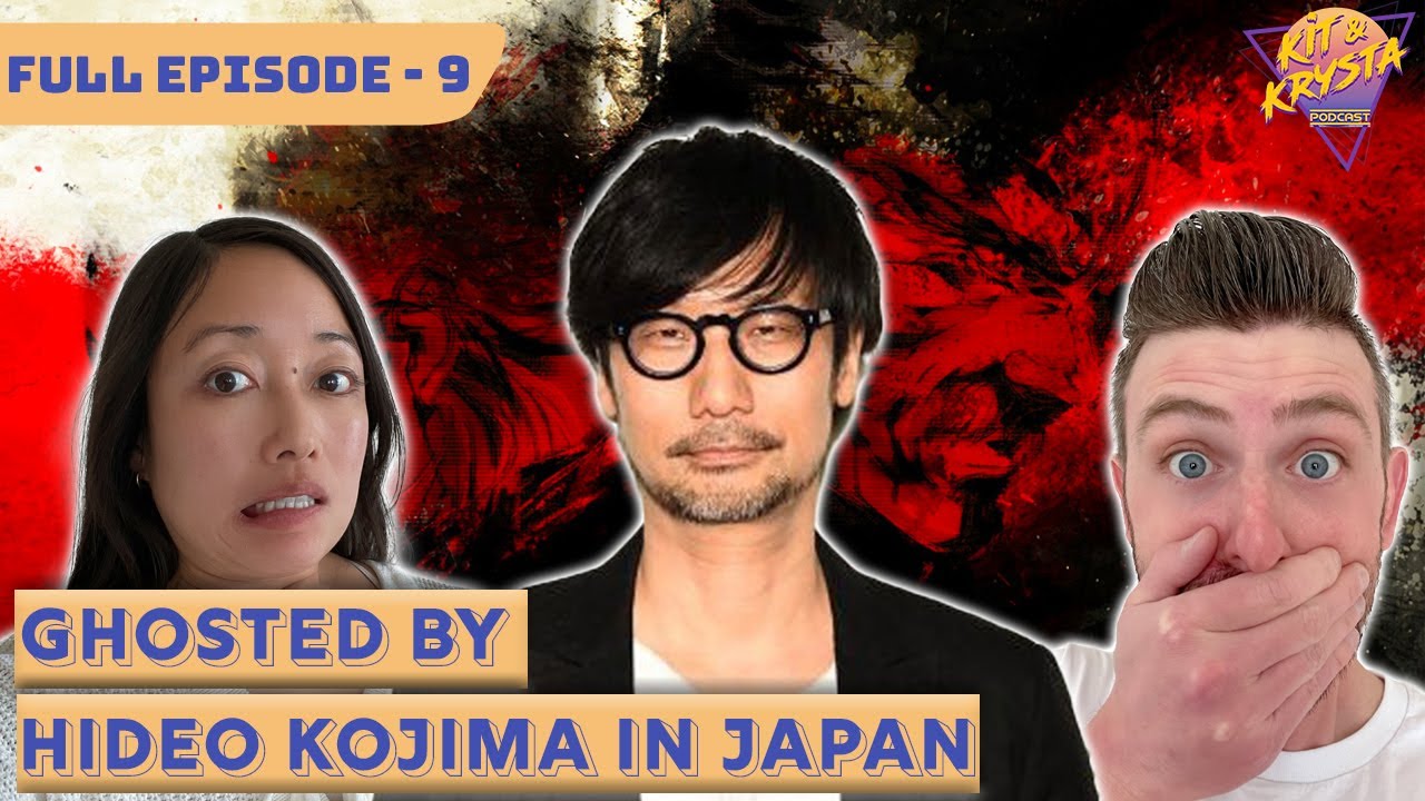 EP9 - We Got Ditched by Hideo Kojima in Japan - Kit & Krysta Podcast